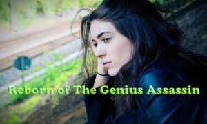 Reborn of The Genius Assassin